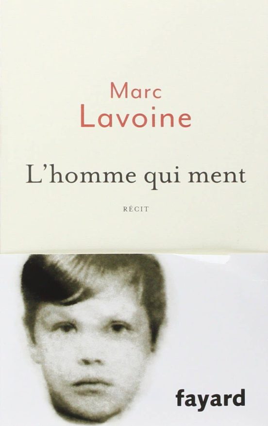 L Homme Qui Ment Ou le Roman D un Enjoliveur : Récit Basé Sur Une