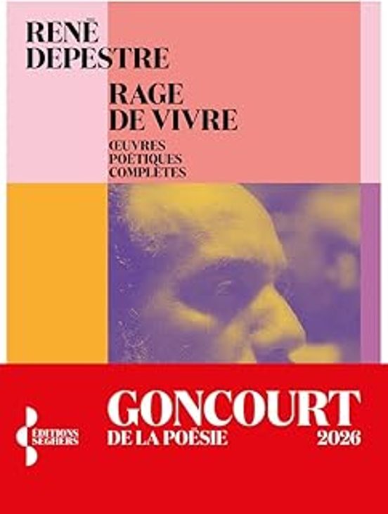 Rage de vivre: Œuvres poétiques complètes