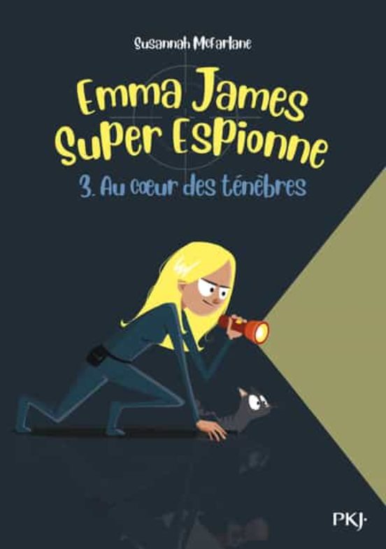 Emma James Super Espionne - Tome 3 Mission Obscure