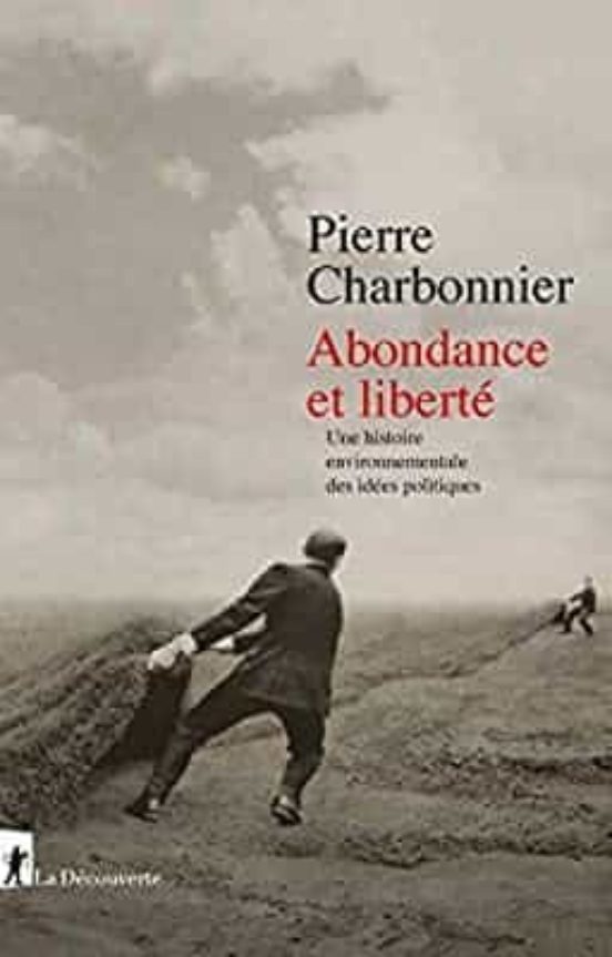 Abondance Et Liberté : Une Histoire Environnementale Des Idées Politiq