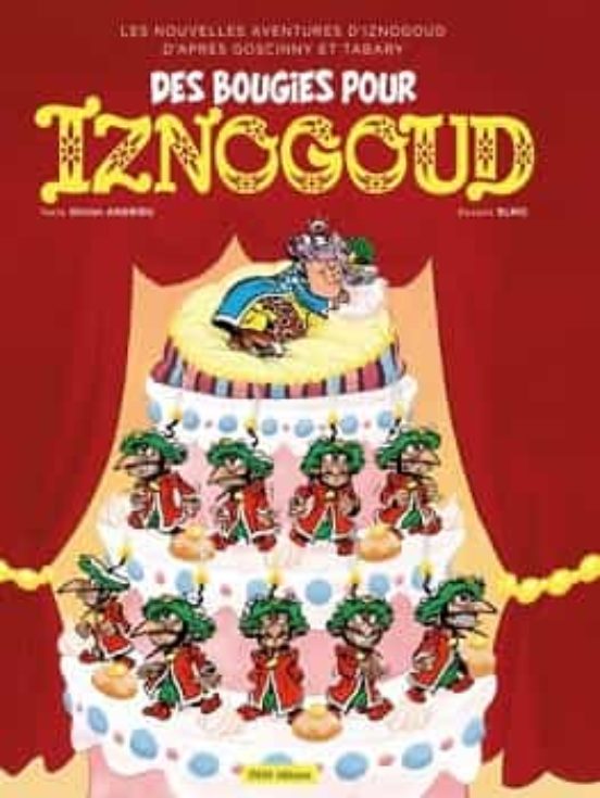 Les Nouvelles Aventures D Iznogoud D Après Goscinny Et Tabary. Vol. 32
