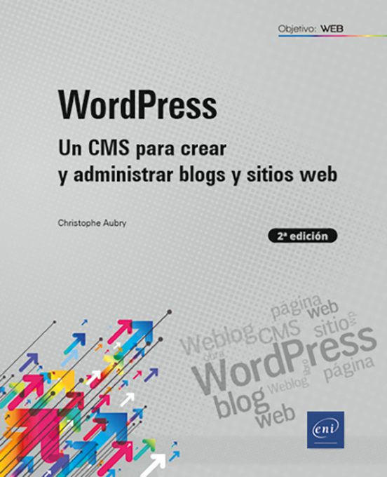 Wordpress. Un Cms Para Crear Y Administrar Blogs Y Sitios Web