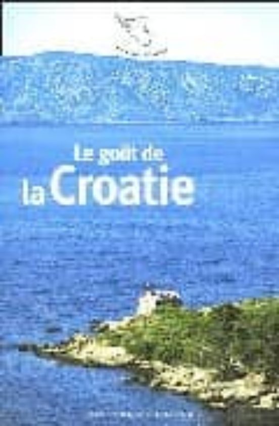 Le Gout De La Croatie