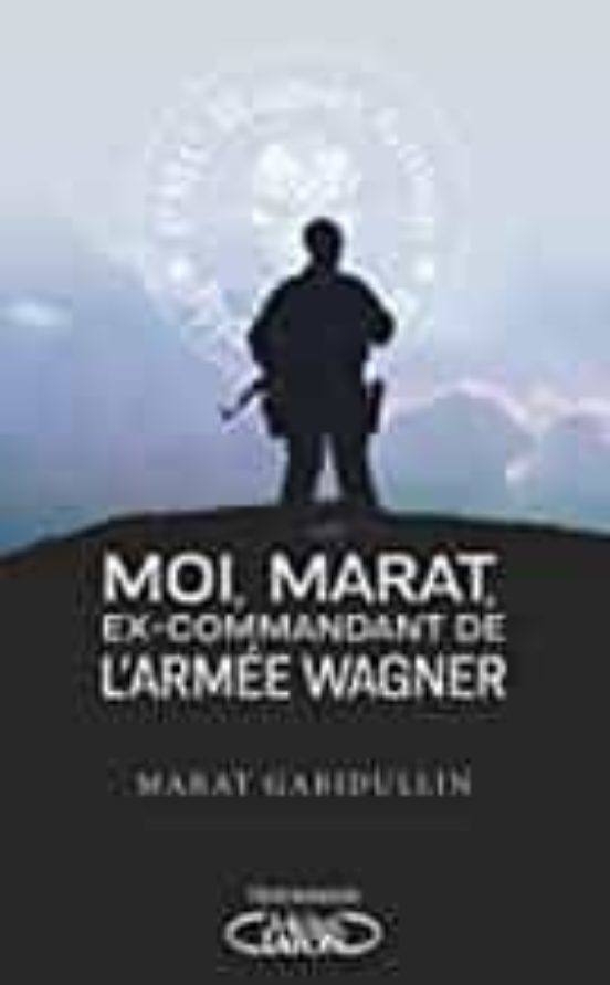 Moi Marat Mercenaire De L Armée Wagner