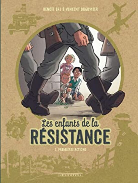 Les Enfants De La Résistance. Vol. 1. Premières Actions