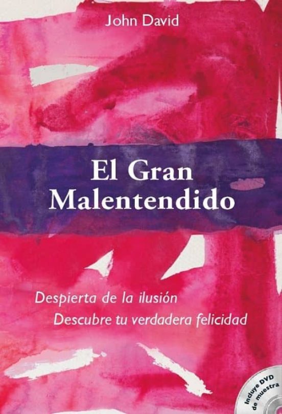 El Gran Malentendido: Descubre Tu Verdadera Felicidad