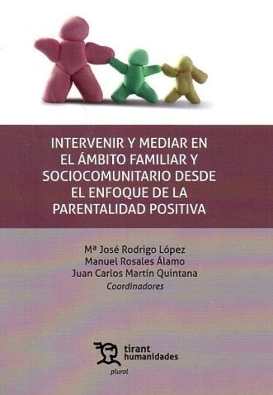 Intervenir Y Mediar En El Ámbito Familiar Y Sociocomunitario Desde El Enfoque De La Parentalidad Positiva