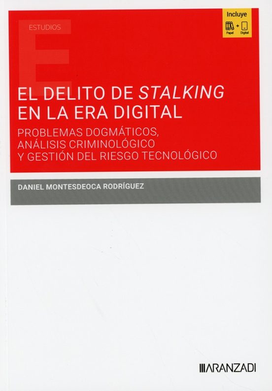 Delito de Stalking en la Era Digital. Problemas Dogmáticos Análi Sis C