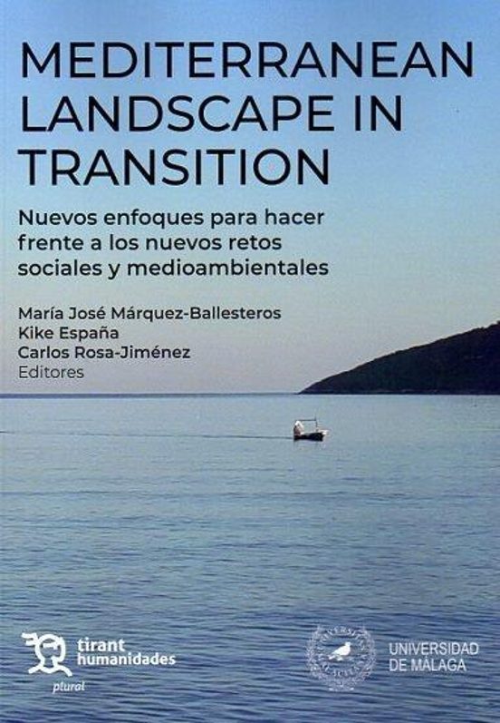 Mediterranean Landscape In Trasition. Nuevos Enfoques Para Hacer Frente A Los Nuevos Retos Sociales Y Medioambientales