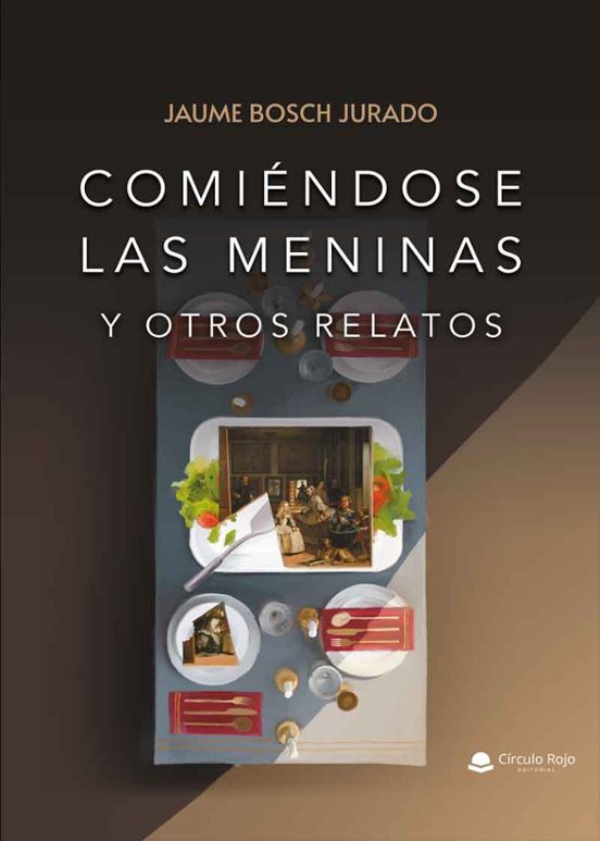 Comiendose Las Meninas Y Otros Relatos