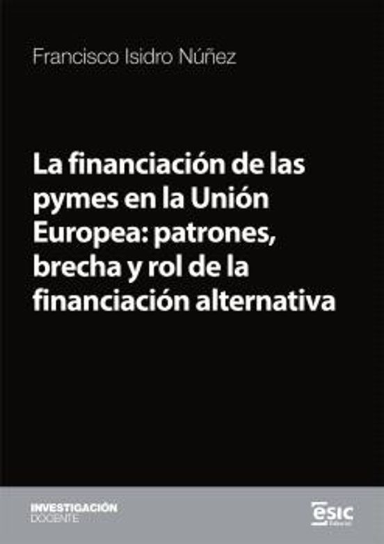 Financiación De Las Pymes En La Unión Europea La : Patrones Bre Cha Y