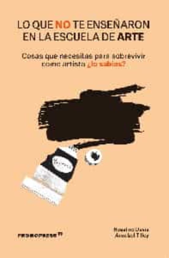 Lo Que No Te Enseñaron En La Escuela De Arte