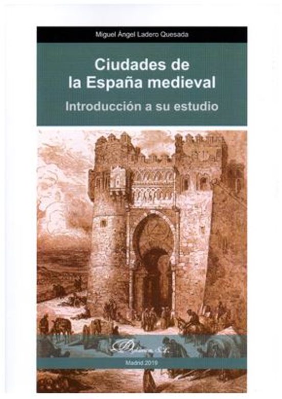 Ciudades De La España Medieval. Introduccion A Su Estudio