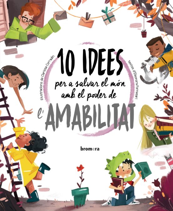 10 Idees Per A Salvar El Món Amb El Poder De L'amabilitat