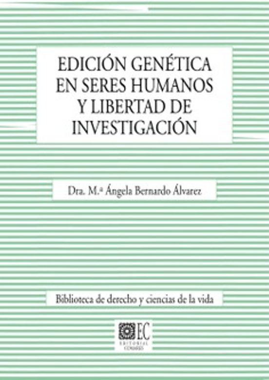 Edición Genética En Seres Humanos Y Libertad De Investigación