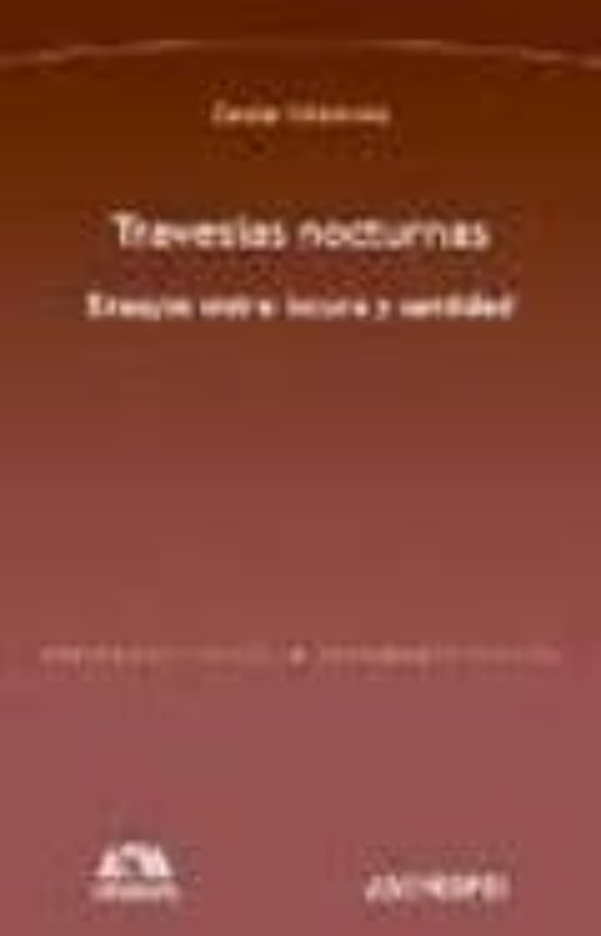 Travesias Nocturnas: Ensayos Entre Locura Y Sanidad