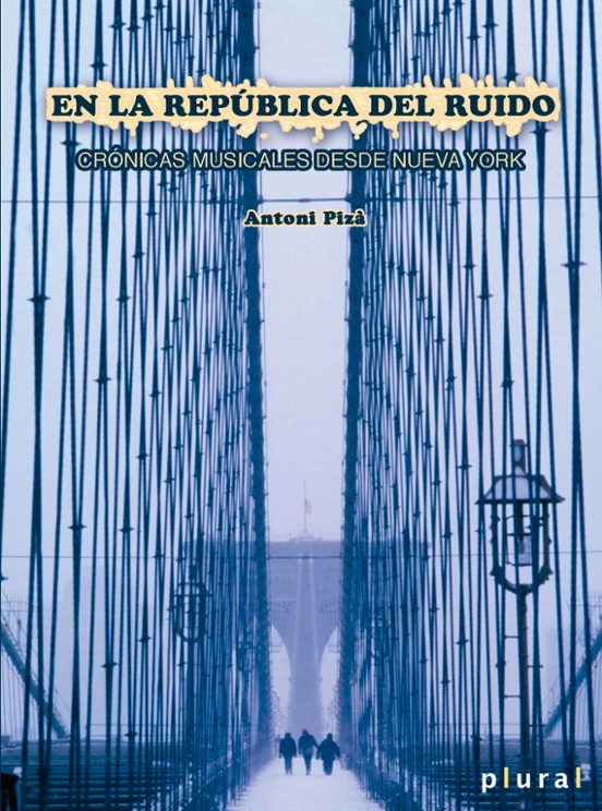 En La Republica Del Ruido: Cronicas Musicales De Nueva York