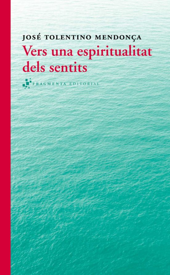 Vers Una Espiritualitat Dels Sentits