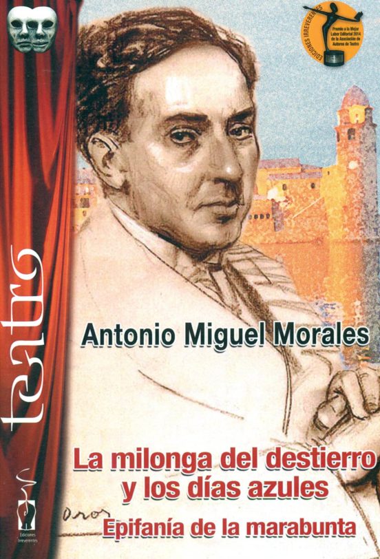 La Milonga Del Destierro Y Los Días Azules. Epifanía De La Marabunta