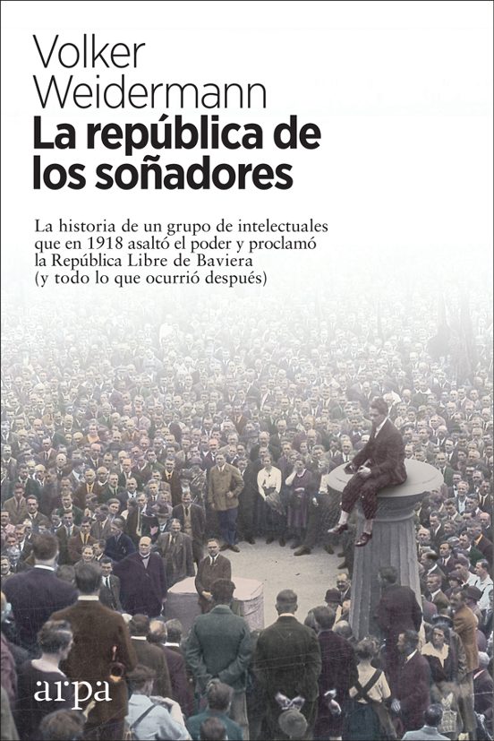 La Republica De Los Soñadores: La Historia De Un Grupo De Intlectuales