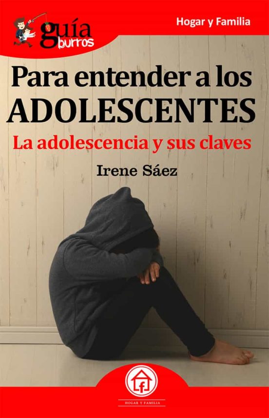 Guiaburros Para Entender A Los Adolescentes: La Adolescencia Y Sus Cla