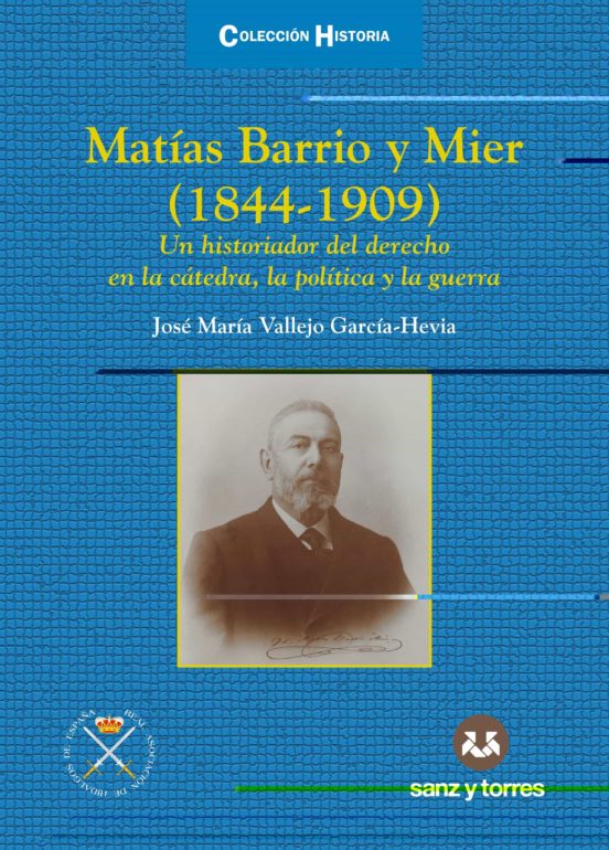 Matias Barrio Y Mier . Un Historiador Del Derecho En L A Cá