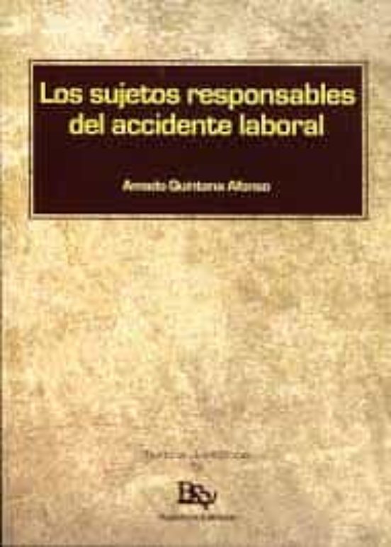Los Sujetos Responsables Del Accidente Laboral