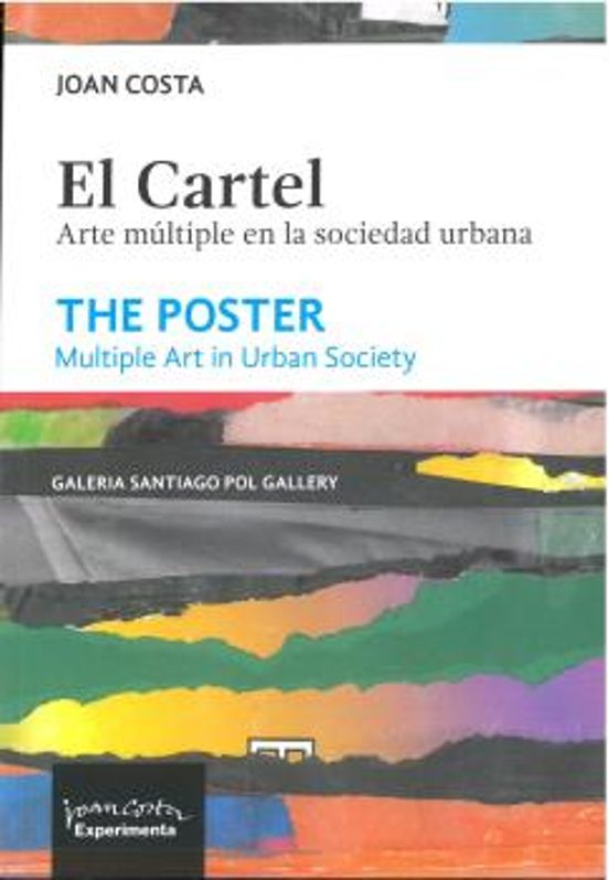 El cartel. Arte múltiple en la sociedad urbana