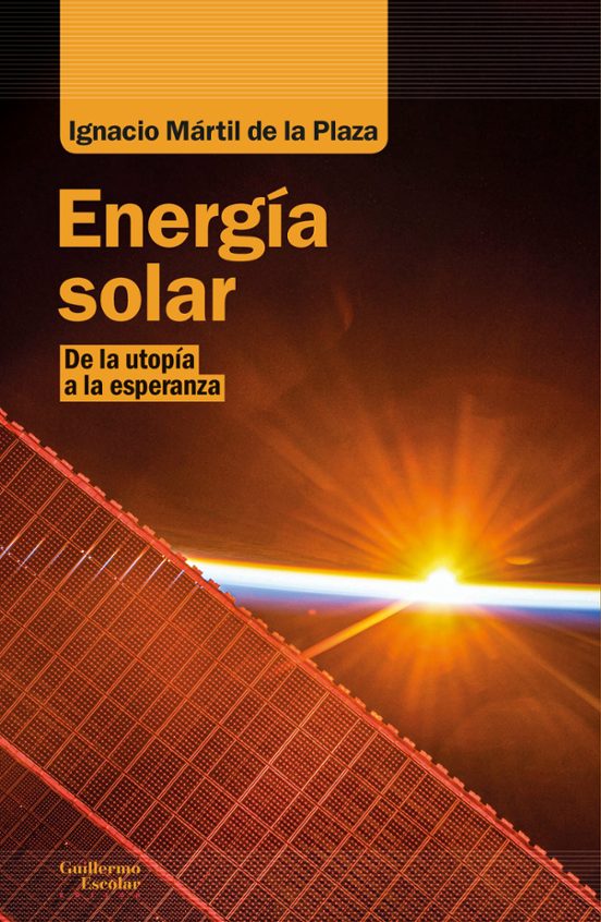 Energía Solar. De La Utopía A La Esperanza