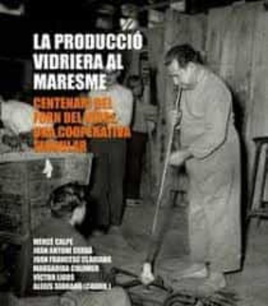 La Producció Vidriera Al Maresme