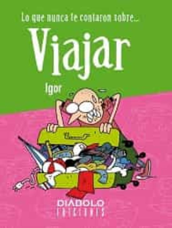 Lo Que Nunca Te Contaron Sobre... Viajar