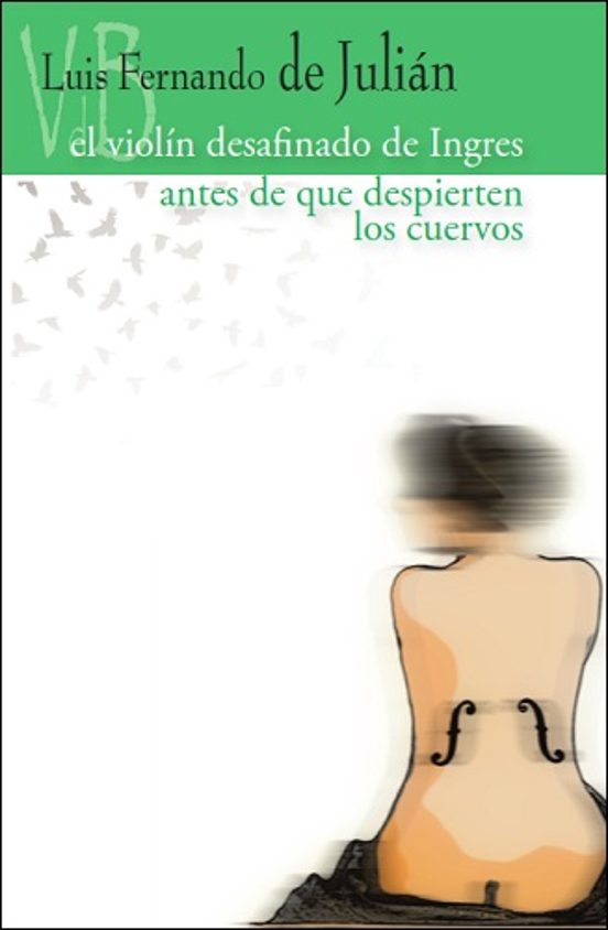 El Violín Desafinado De Ingres / Antes De Que Despierten Los Cuervos