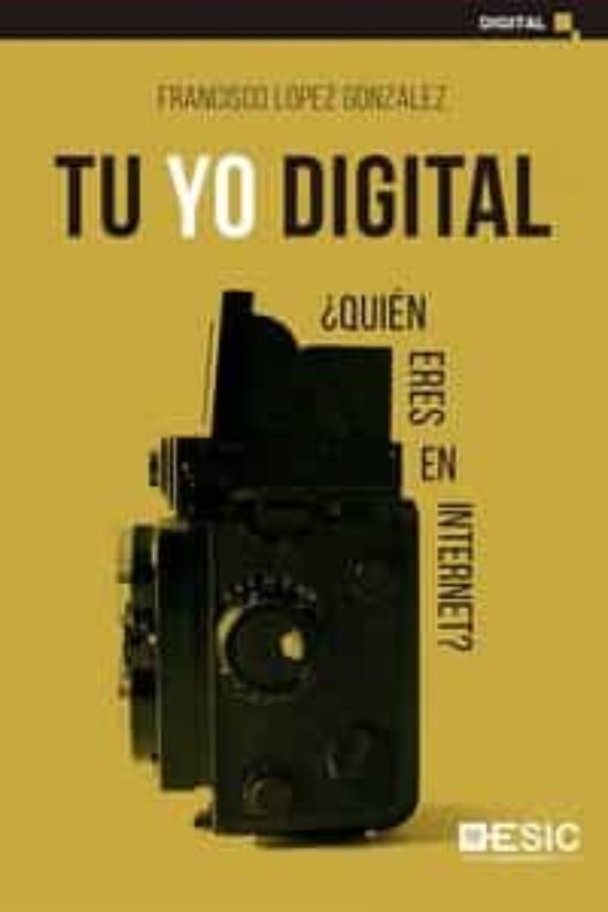 Tu Yo Digital: ¿quien Eres En Internet?