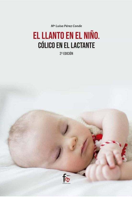 El Llanto En El Niño. Cólico Del Lactante. 2.ª Ed