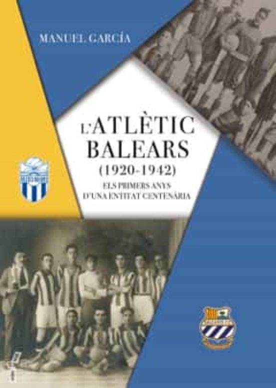 L Atletic Balears Els Primers Anys D Una Entitat Centenàri