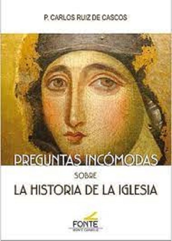 Preguntas Incómodas Sobre La Historia De La Iglesia