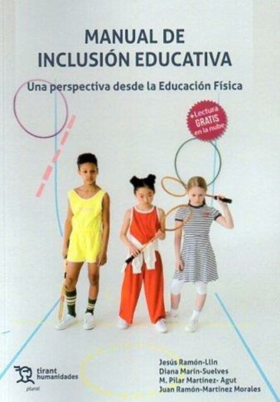 Manual De Inclusión Educativa. Una Perspectiva Desde La Educación Física