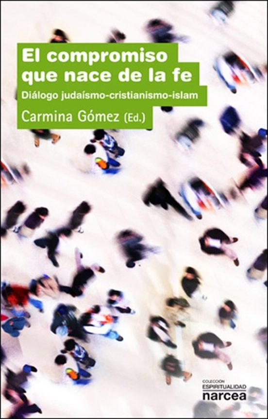El Compromiso Que Nace De La Fe: Dialogo Judaismo-cristianismo-is Lam