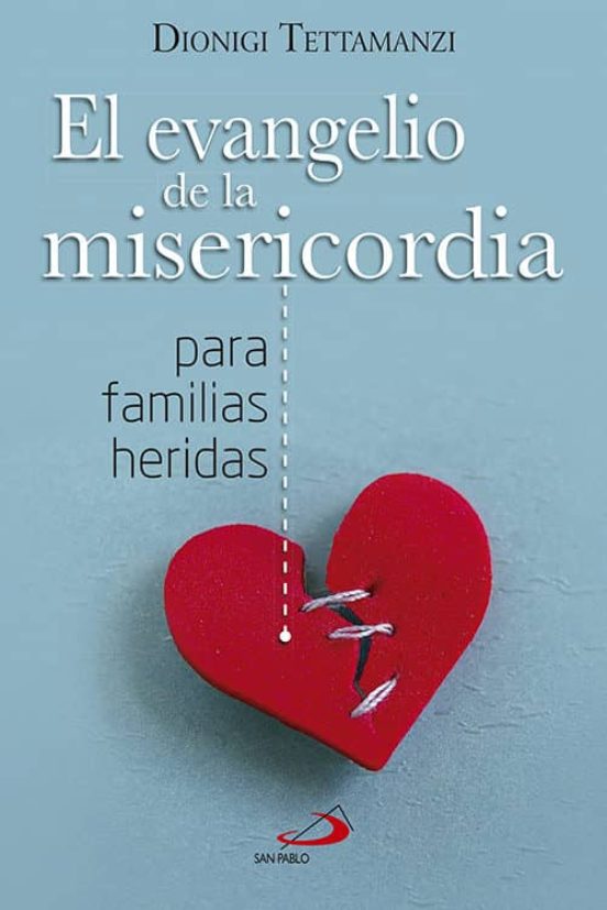 El Evangelio De La Misericordia Para Familias Heridas