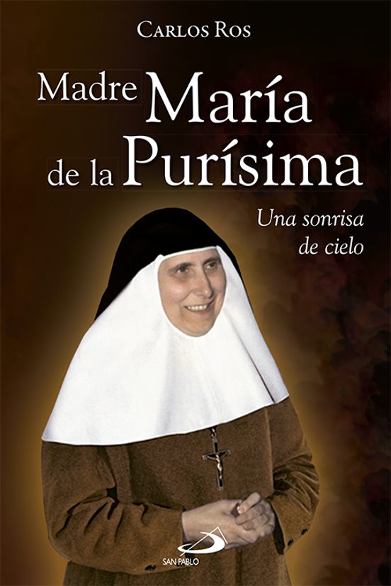 Madre Maria De La Purisima: Una Sonrisa Del Cielo