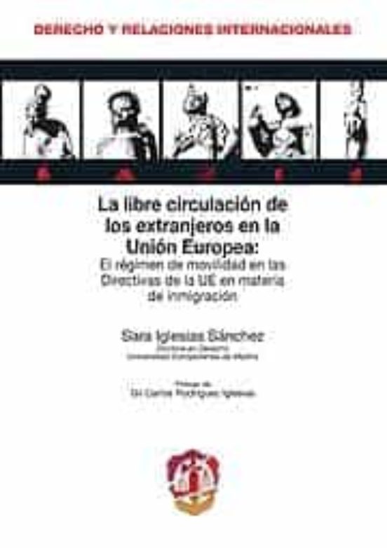 Libre Circulacion De Los Extranjeros En La Union Europea: El Regi Imen