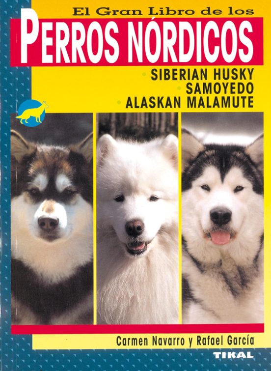 Perros Nordicos: Siberian Husky Samoyedo Alaskan Malamute