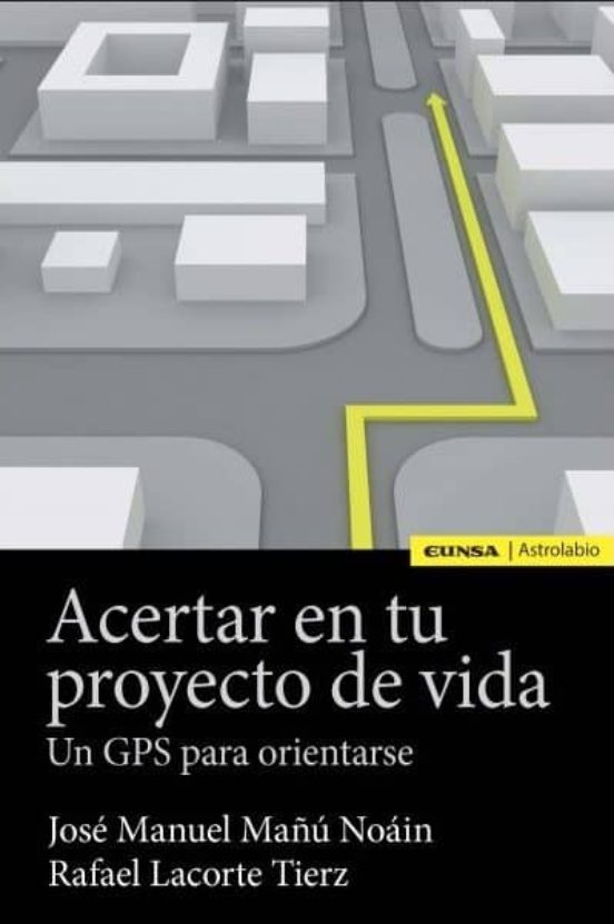 Acertar En Tu Proyecto De Vida: Un Gps Para Orientarse