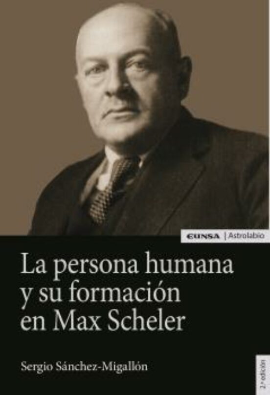La Persona Humana Y Su Formación En Max Scheler