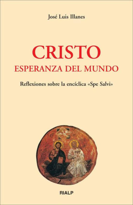Cristo Esperanza del Mundo: Reflexiones sobre la Enciclica Spe S Alvi