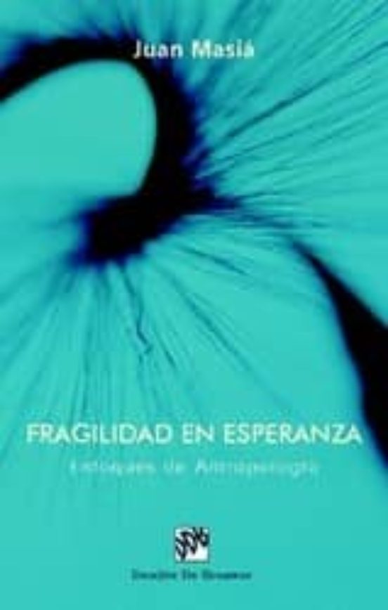 Fragilidad En Esperanza. Enfoques De Antropología