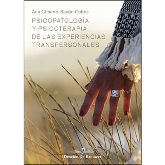 Psicopatología Y Psicoterapia De Las Experiencias Transpersonales
