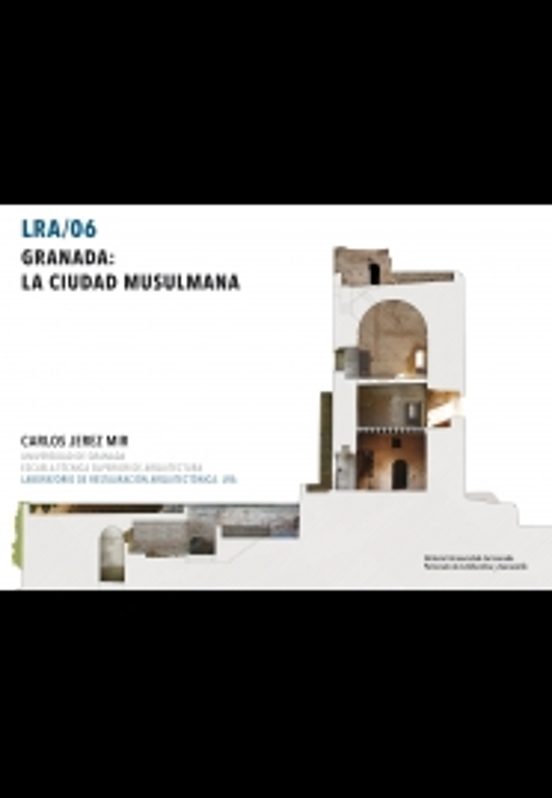 Granada: La Ciudad Musulmana