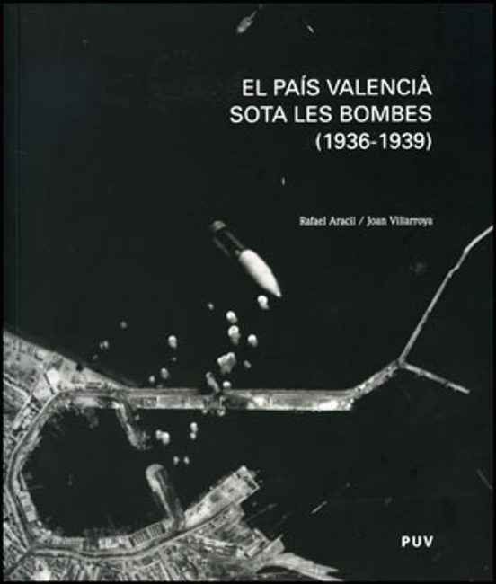 El País Valencià Sota Les Bombes