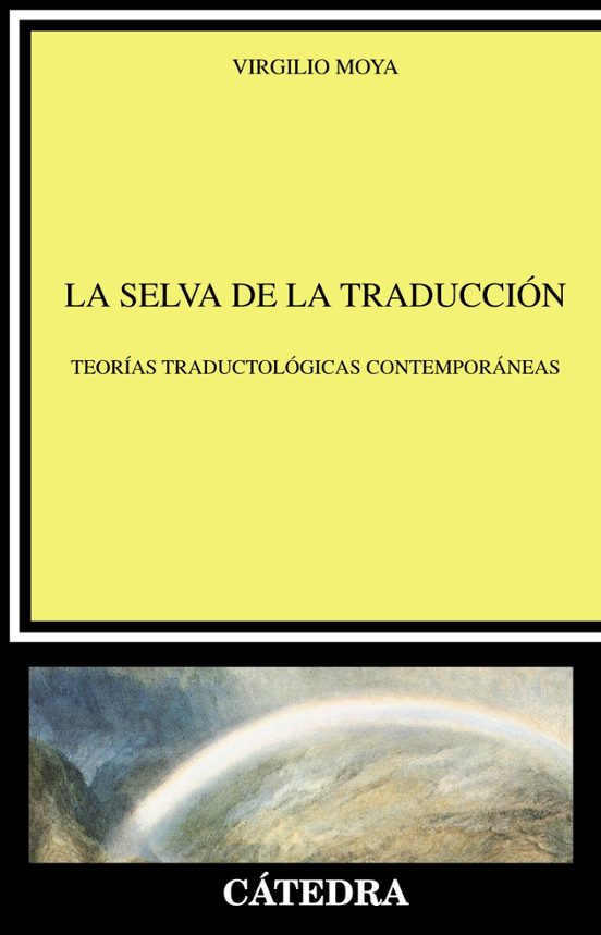 La Selva De La Traduccion: Teorias Traductologicas Contemporaneas